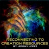 Jeremy Lopez Reconnecting to Creation Resources By Jeremy Lopez, Pt 1 Reconnecting to Creation Resources