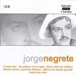 Selección 5 Estrellas: Jorge Negrete - Jorge Negrete