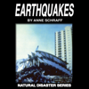 Earthquakes: The Natural Disasters Series (Unabridged) - Anne Schraff