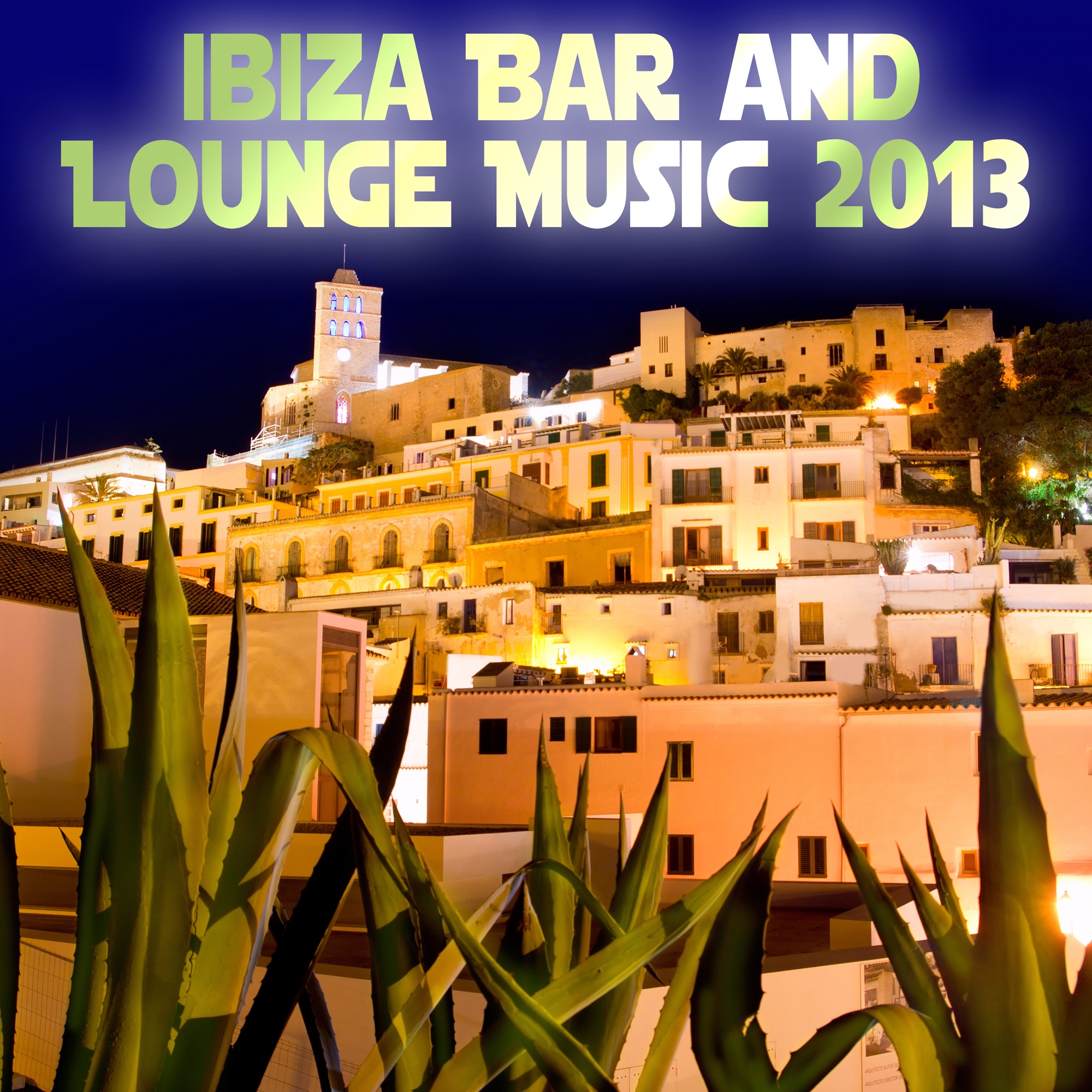 Ibiza Bar and Lounge Music 2013
