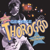 George Thorogood & The Destroyers - Gear Jammer