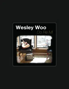 Ascolta Wesley Woo, guarda video musicali, leggi la biografia, vedi le date del tour & altro!