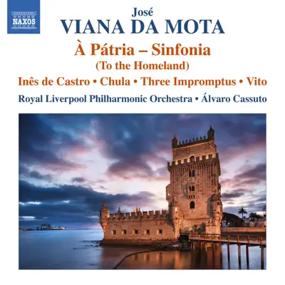 Vianna da Motta: À pátria – Sinfonia - Royal Liverpool Philharmonic Orchestra