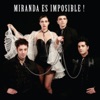 Miranda Es Imposible!