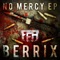 No Mercy - Berrix lyrics