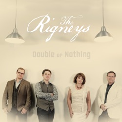 The Rigneys - For Every Valley (There's a Mountain)