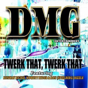 Twerk That, Twerk That - Single