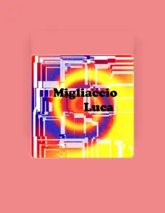 Écoutez Migliaccio Luca, regardez des vidéoclips, lisez la biographie, consultez les dates de tournée et plus encore !