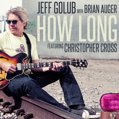 How Long (feat. Christopher Cross) [Radio Version] - Single