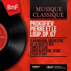 Prokofiev: Pierre et le loup, Op. 67 (Mono Version) - Jean Nohain