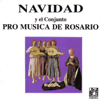 Navidad y el Conjunto Pro Música de Rosario - Conjunto Pro Musica de Rosario