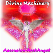 Divine Machinery - Ascension-Archangel