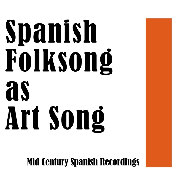 Spanish Folksong as Art Song: Mid Century Recordings