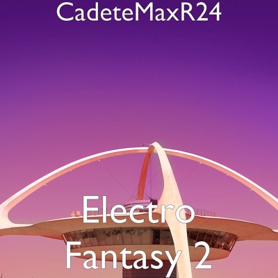 CadeteMaxR24 - Electro Fantasy 2