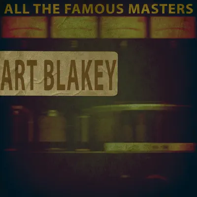 All the Famous Masters - Art Blakey All the Famous Masters - Art Blakey