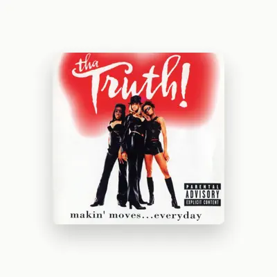 Listen to Tha Truth!, watch music videos, read bio, see tour dates & more!