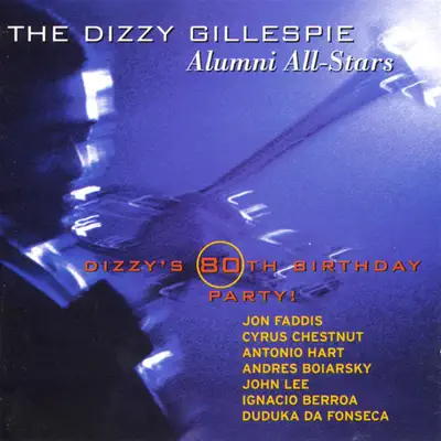 The Dizzy Gillespie Alumni All-Stars: Dizzy's 80th Birthday Party - Fureys