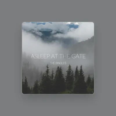 Listen to Asleep At The Gate, watch music videos, read bio, see tour dates & more!