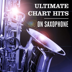 Ultimate Chart Hits On Saxophone