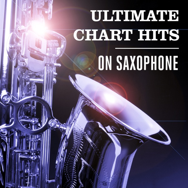 Ultimate Chart Hits On Saxophone