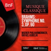 Brahms: Symphonie No. 3, Op. 90 (Mono Version) - Philharmonie de Vienne & Rafael Kubelik