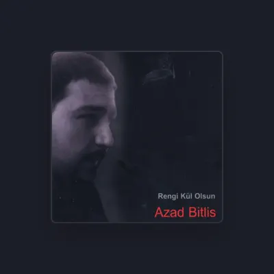 Listen to Azad Bitlis, watch music videos, read bio, see tour dates & more!