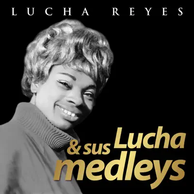 Lucha Reyes & Sus Medleys - Ep - Lucha Reyes