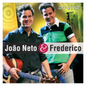 João Neto & Frederico - Frederico & João Neto