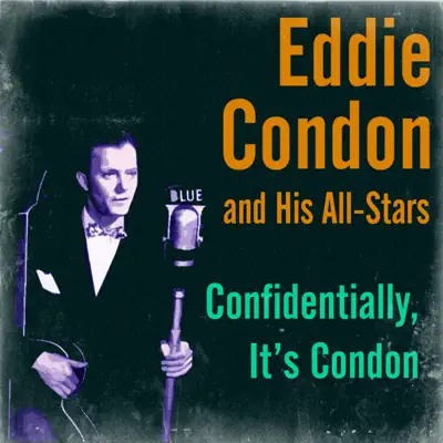 Confidentially, It's Condon - Eddie Condon