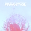 I Want You (Radio Cut) - Single