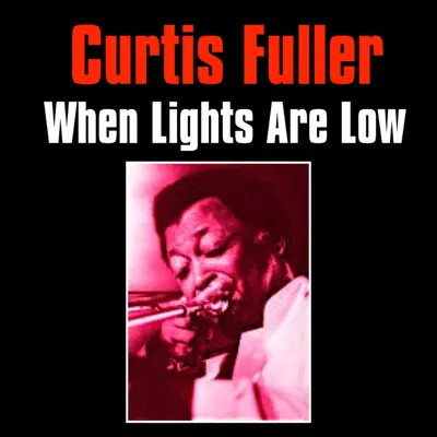 When Lights Are Low - Curtis Fuller