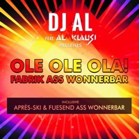 Ole ole ola! - Fabrik Ass wonnerbar (feat. Almklausi) [Inclusive aprés-Ski & fuesend Ass wonnerbar] - Single - Dj Al