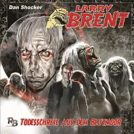 Todesschreie im Blutmoor: Larry Brent 8