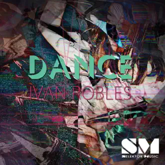 Dance - Single by Ivan Robles album reviews, ratings, credits