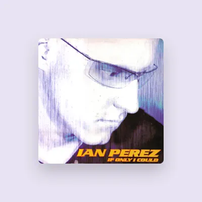 Listen to Ian Perez, watch music videos, read bio, see tour dates & more!