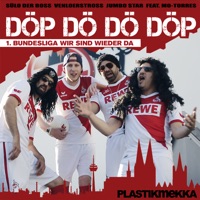 Döp Dö Dö Döp - 1. Bundesliga wir sind wieder da (feat. Mo-Torres) - Single - Sülo Der Boss, Venloerstross & Jumbo Star