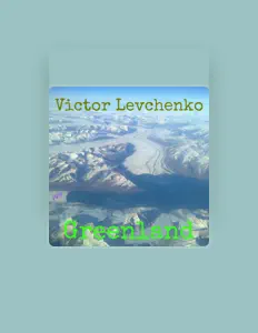 Victor Levchenko dinle, müzik videolarını izle, biyografisini oku, tur tarihlerini ve daha fazlasını gör!