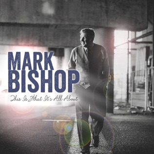 Mark Bishop He Can See My Tomorrow