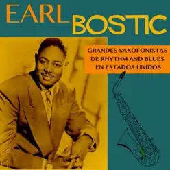 Grandes Saxofonista De Rhythm and Blues En Estados Unidos - Earl Bostic - Earl Bostic Grandes Saxofonista De Rhythm and Blues En Estados Unidos - Earl Bostic - Earl Bostic