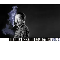 The Billy Eckstine Collection, Vol. 2 - Billy Eckstine