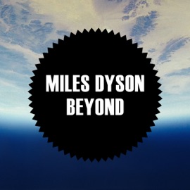 Beyond Miles Dyson