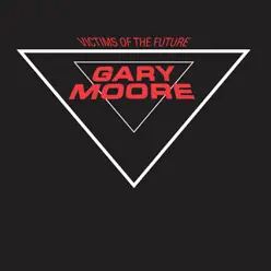 Victims of the Future - Gary Moore