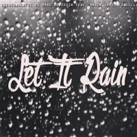 Let It Rain (Acoustic Mix) [feat. Aaron James Cashell] - Single - Stereojackers & Mark Loverush