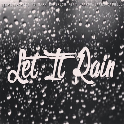 Let It Rain (Acoustic Mix) [feat. Aaron James Cashell] - Single