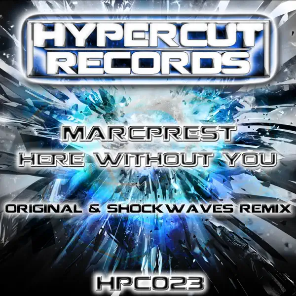 Here Without You (Shockwaves Remix) — Marcprest