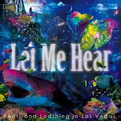Let Me Hear - Single - Fear, and Loathing in Las Vegas