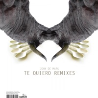 Te Quiero Remixes - EP - John De Mark