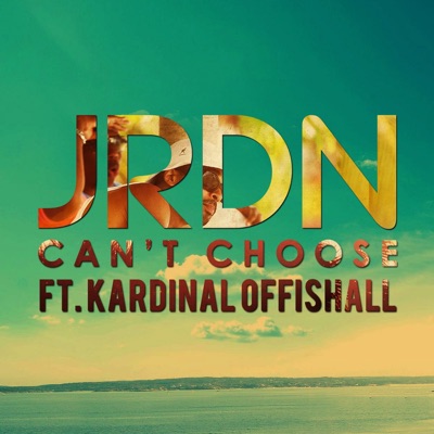 Can't Choose (feat. Kardinall Offishall) - Single