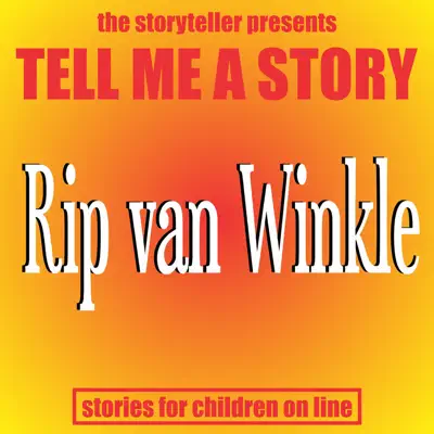 Tell Me a Story: Rip Van Winkle - EP - The Storyteller