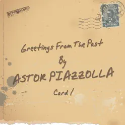 Greetings from the Past (Card 01) - Ástor Piazzolla